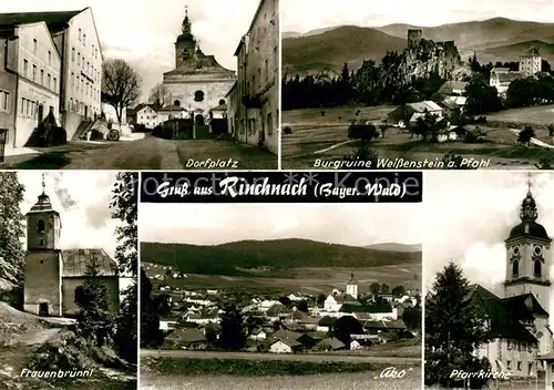 AK / Ansichtskarte Rinchnach Dorfplatz Kirche Frauenbruennl Burgruine Weissenstein am Pfahl Landschaftspanorama Kat. Rinchnach