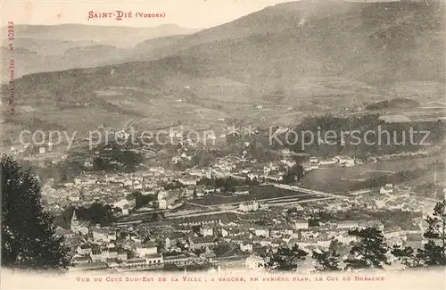 AK / Ansichtskarte Saint Die des Vosges Vue du Cote Sud Est de la Ville en Arriere Plan Le Col de Robache Saint Die des Vosges Kat. Saint Die des Vosges