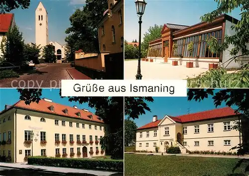 AK / Ansichtskarte Ismaning Sankt Johann Baptist Kallmann Museum Schloss Schlossbuecherei Ismaning Kat. Ismaning