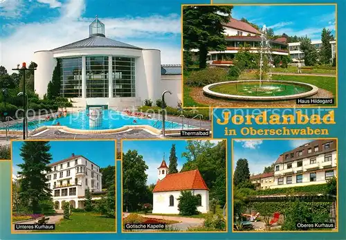 AK / Ansichtskarte Jordanbad Thermalbad Haus Hildegard Gotische Kapelle Unteres oberes Kurhaus  Jordanbad Kat. Biberach an der Riss