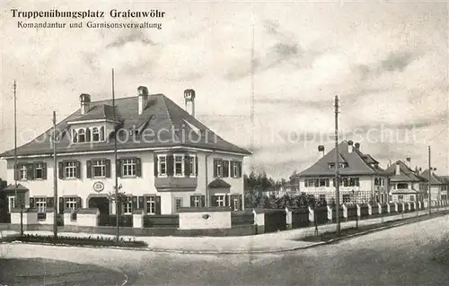 AK / Ansichtskarte Grafenwoehr Truppenuebungsplatz Kommandantur und Garnisonverwaltung Grafenwoehr