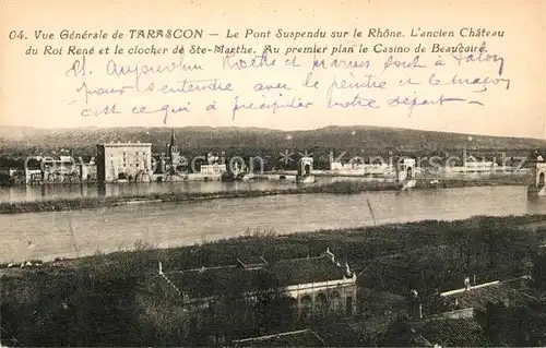 AK / Ansichtskarte Tarascon_Bouches du Rhone Le Pont Suspendu sur le Rhone Chateau du Roi Rene et le Clocher de Ste Marthe Tarascon Bouches du Rhone