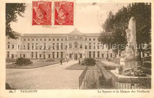 AK / Ansichtskarte Tarascon_Bouches du Rhone Le Square et la Maison des Vieillards Tarascon Bouches du Rhone