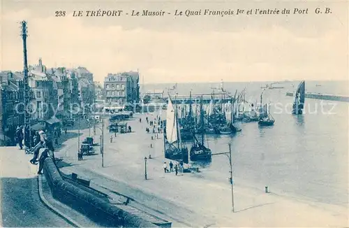 AK / Ansichtskarte Le_Treport Le Musoir Le Quai Francois 1er et lentree du Port Le_Treport Kat. Le Treport