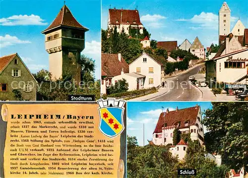 AK / Ansichtskarte Leipheim Stadtturm Hauptstrasse Kirche Schloss Chronik Wappen Leipheim Kat. Leipheim