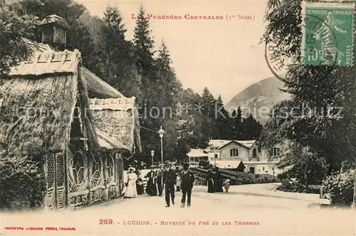 AK / Ansichtskarte Luchon_Haute Garonne Buvette du Pre et les Thermes Luchon Haute Garonne Kat. Bagneres de Luchon