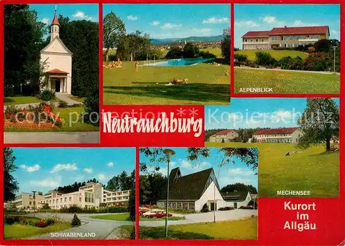 AK / Ansichtskarte Neutrauchburg Kapelle Freibad Gaststaette Alpenblick Mechensee Kurhaus Schwabenland Neutrauchburg Kat. Isny im Allgaeu