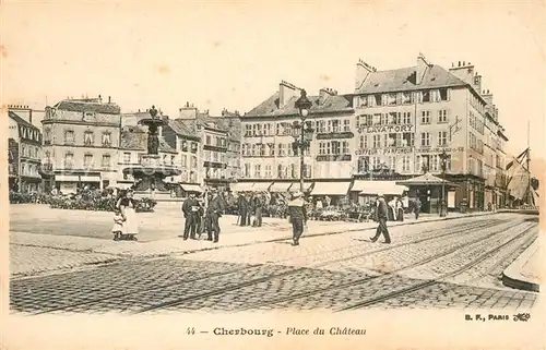 AK / Ansichtskarte Cherbourg_Octeville_Basse_Normandie Place du Chateau Cherbourg_Octeville Kat. Cherbourg Octeville