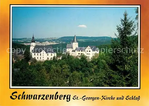 AK / Ansichtskarte Schwarzenberg_Erzgebirge St. Georgen Kirche Schloss  Schwarzenberg Erzgebirge Kat. Schwarzenberg
