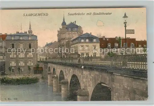 AK / Ansichtskarte Saargemuend Saarbruecke mit Stadttheater Saargemuend Kat. Sarreguemines