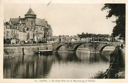 AK / Ansichtskarte Laval_Mayenne Pont Mayenne Chateau Laval Mayenne Kat. Laval