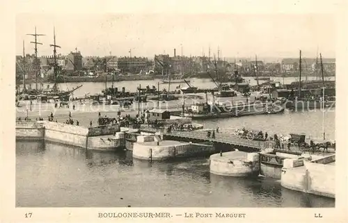 AK / Ansichtskarte Boulogne sur Mer Pont Marguet Boulogne sur Mer Kat. Boulogne sur Mer