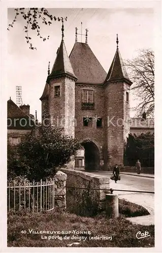 AK / Ansichtskarte Villeneuve sur Yonne La porte de Joigny Villeneuve sur Yonne Kat. Villeneuve sur Yonne