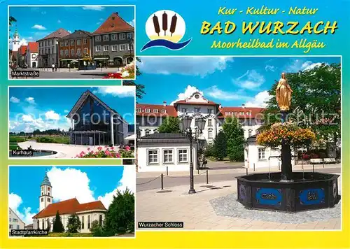 AK / Ansichtskarte Bad_Wurzach Marktstrasse Kurhaus Stadtpfarrkirche Wurzacher Schloss Brunnen Moorheilbad Allgaeu Bad_Wurzach Kat. Bad Wurzach