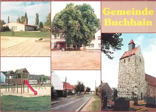 AK / Ansichtskarte Buchhain Kindergarten Spielplatz Gaststaette Hauptstrasse Kirche Buchhain Kat. Doberlug Kirchhain