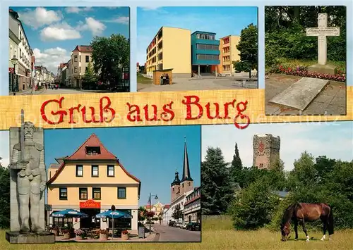 AK / Ansichtskarte Burg_Sachsen Anhalt Magdalenenplatz Schartauer Strasse Schule Carl von Clausewitz Grabstaette Rolandstatue Cafe Kirche Bismarckturm Pferd Burg Sachsen Anhalt Kat. Burg