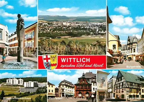 AK / Ansichtskarte Wittlich Saeubrennerbrunnen Burgstrasse Kreiskrankenhaus Marktplatz Wittlich Kat. Wittlich