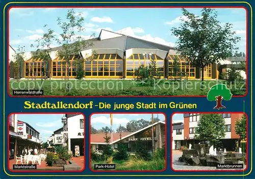 AK / Ansichtskarte Stadtallendorf Herrenwaldhalle Marktstrasse Parkhotel Marktbrunnen Stadtallendorf