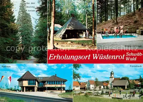 AK / Ansichtskarte Wuestenrot Wellingtonien Waldhuette Kneippanlage Rathaus Freischach Erholungsort Schwaebischer Wald Wuestenrot