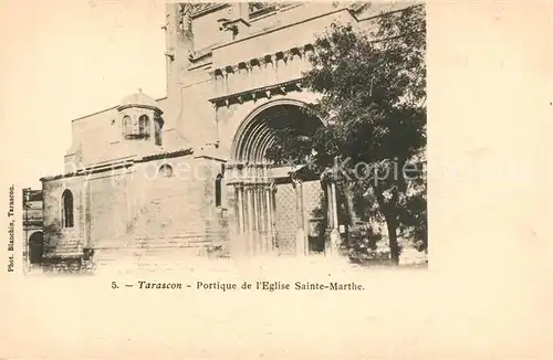 AK / Ansichtskarte Tarascon_Bouches du Rhone Portique de lEglise Sainte Marthe Tarascon Bouches du Rhone