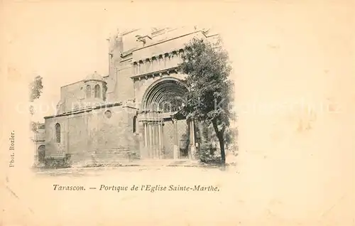 AK / Ansichtskarte Tarascon_Bouches du Rhone Portique de lEglise Sainte Marthe Tarascon Bouches du Rhone