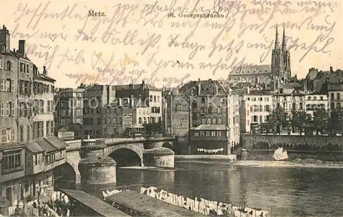 AK / Ansichtskarte Metz_Moselle St Georgenbruecke Metz_Moselle