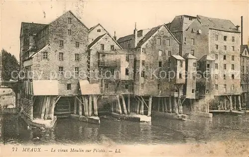 AK / Ansichtskarte Meaux_Seine_et_Marne Le vieux Moulin sur Pilotis Meaux_Seine_et_Marne