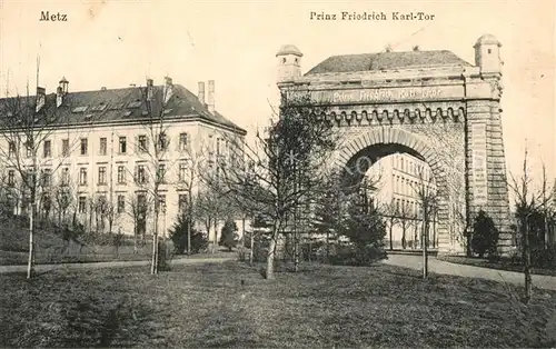 AK / Ansichtskarte Metz_Moselle Prinz Friedrich Karl Tor Metz_Moselle