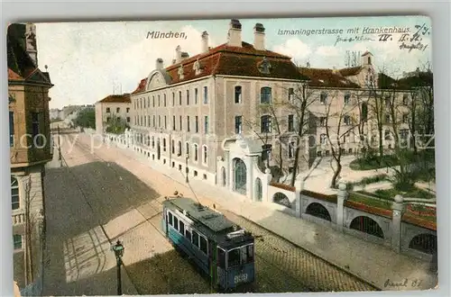 AK / Ansichtskarte Muenchen Ismaningerstrasse mit Krankenhaus Strassenbahn Muenchen