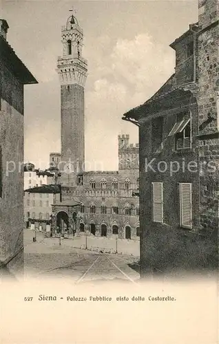 AK / Ansichtskarte Siena Palazzo Pubblico visto della Costorelle Siena