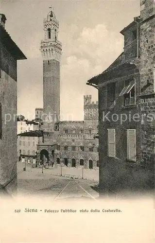 AK / Ansichtskarte Siena Palazzo Pubblico visto dalla Costarella Siena