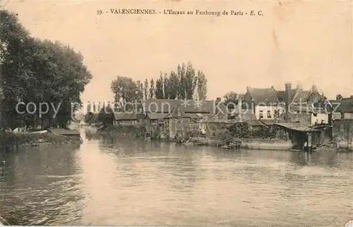 AK / Ansichtskarte Valenciennes L Escaut au Faubourg de Paris Valenciennes