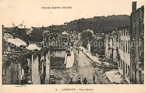 AK / Ansichtskarte Longuyon Rue Carnot detruite Grande Guerre 1914 1918 Truemmer 1. Weltkrieg Longuyon