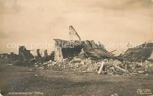 AK / Ansichtskarte Thelus Artilleriehaus Truemmer 1. Weltkrieg Thelus