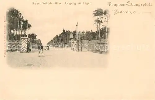 AK / Ansichtskarte Zeithain Truppenuebungsplatz Kaiser Wilhelm Allee Eingang ins Lager Zeithain
