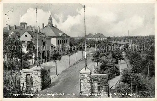 AK / Ansichtskarte Koenigsbrueck Truppenuebungsplatz Haupteingang zum Neuen Lager Koenigsbrueck