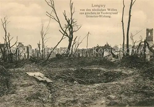 AK / Ansichtskarte Longwy_Lothringen Kriegsschauplatz 1. Weltkrieg Truemmer Granateneinschlag Longwy Lothringen