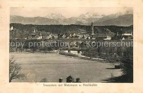 AK / Ansichtskarte Traunstein_Oberbayern Gesamtansicht mit Watzmann und Hochkalter Berchtesgadener Alpen Traunstein_Oberbayern