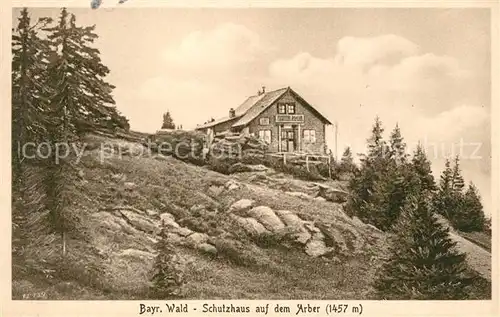 AK / Ansichtskarte Bayerisch_Eisenstein Schutzhaus auf dem Arber Bayerischer Wald Bayerisch_Eisenstein