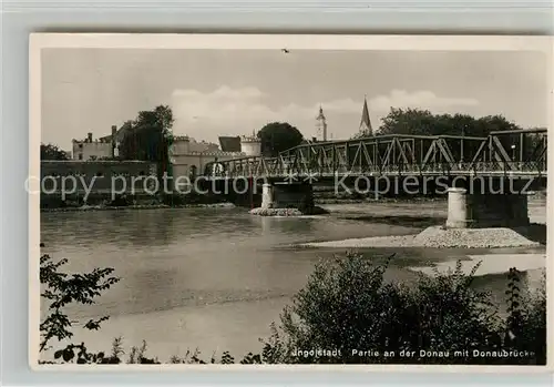 AK / Ansichtskarte Ingolstadt_Donau Partie an der Donau mit Donaubruecke Ingolstadt_Donau