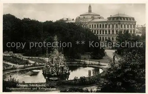 AK / Ansichtskarte Erlangen Schlossgarten Hugenottenbrunnen Kollegienhaus Erlangen