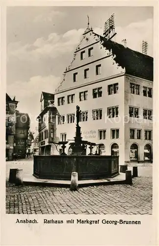 AK / Ansichtskarte Ansbach_Mittelfranken Rathaus mit Markgraf Georg Brunnen Ansbach Mittelfranken