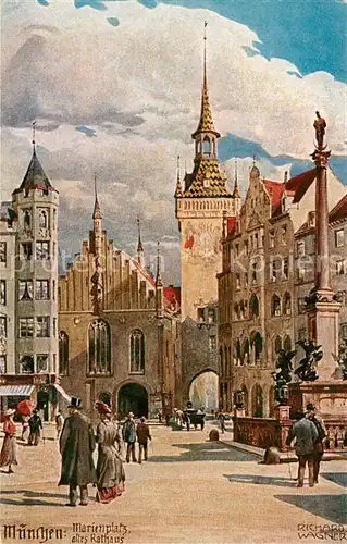 AK / Ansichtskarte Wagner_Richard_Kuenstler Muenchen Marienplatz Altes Rathaus  Wagner_Richard_Kuenstler