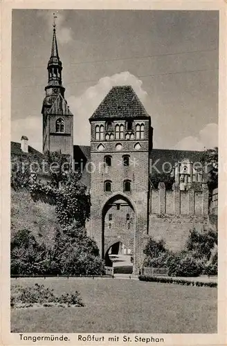 AK / Ansichtskarte Tangermuende Rossfurt mit St Stephan Tangermuende