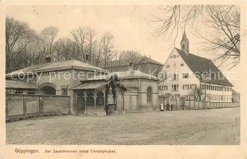 AK / Ansichtskarte Goeppingen Sauerbrunnen nebst Christophsbad Goeppingen