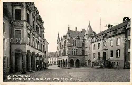 AK / Ansichtskarte Echternach Petite Place du Marche et Hotel de Ville Echternach