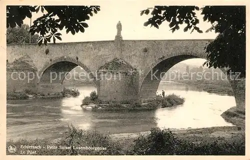 AK / Ansichtskarte Echternach Le Pont Echternach