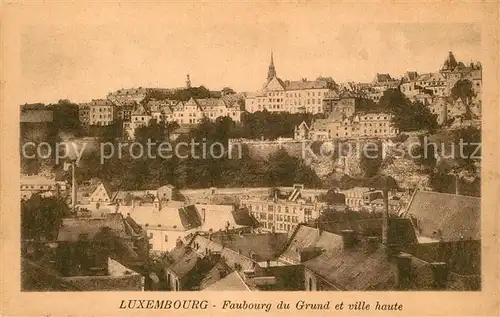 AK / Ansichtskarte Luxembourg_Luxemburg Faubourg du Grund et Ville haute Luxembourg Luxemburg