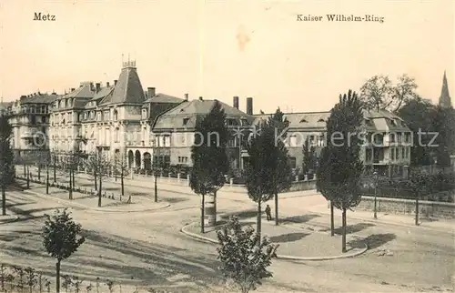 AK / Ansichtskarte Metz_Moselle Kaiser Wilhelm Ring Metz_Moselle