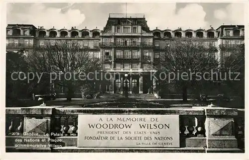 AK / Ansichtskarte Geneve_GE Le Palais des Nations et Plaque commemorative Wilson Geneve_GE
